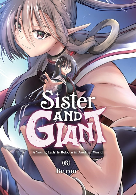 Sister and Giant: A Young Lady Is Reborn in Another World, Vol. 6 by Be-Con
