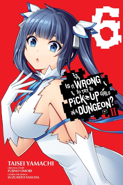 Is It Wrong to Try to Pick Up Girls in a Dungeon? II, Vol. 6 (Manga) by Omori, Fujino
