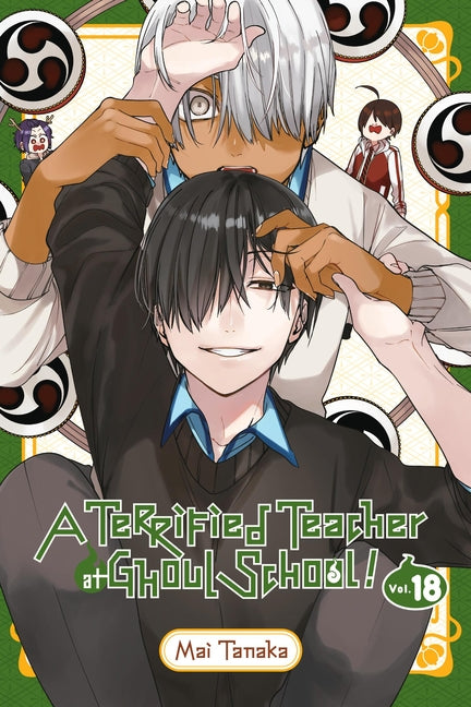 A Terrified Teacher at Ghoul School!, Vol. 18: Volume 18 by Tanaka, Mai