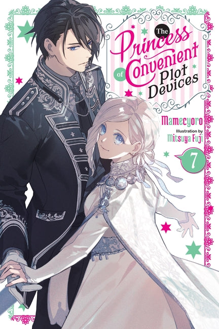 The Princess of Convenient Plot Devices, Vol. 7 (Light Novel) by Mamecyoro
