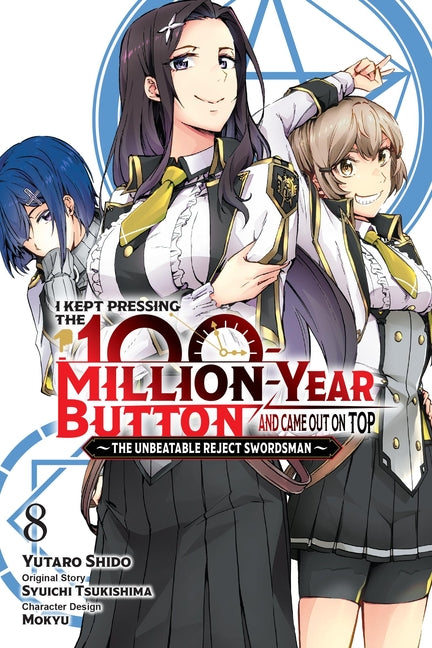 I Kept Pressing the 100-Million-Year Button and Came Out on Top, Vol. 8 (Manga) by Tsukishima, Syuichi