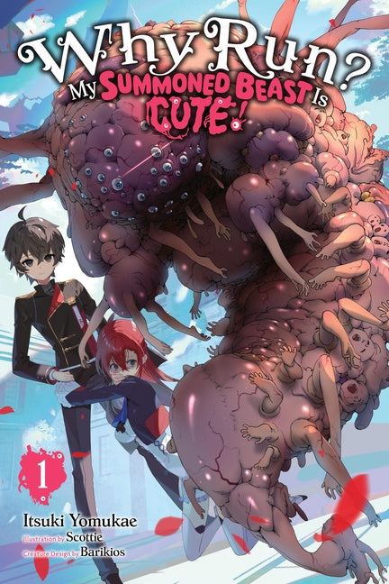 Why Run? My Summoned Beast Is Cute!, Vol. 1 (Light Novel): Volume 1 by Yomukae, Itsuki