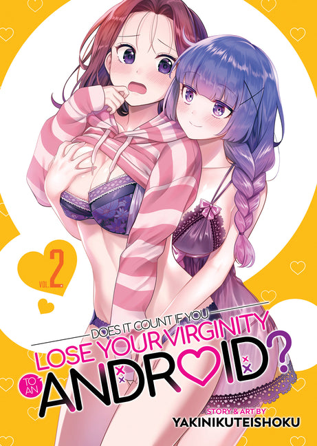 Does It Count If You Lose Your Virginity to an Android? Vol. 2 by Yakinikuteishoku