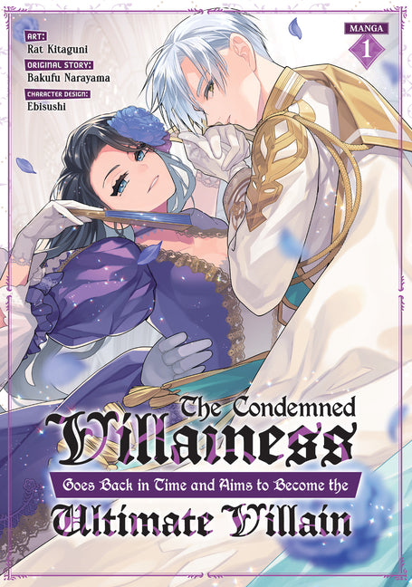 The Condemned Villainess Goes Back in Time and Aims to Become the Ultimate Villain (Manga) Vol. 1 by Narayama, Bakufu