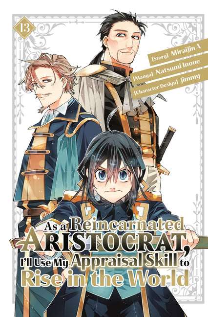 As a Reincarnated Aristocrat, I'll Use My Appraisal Skill to Rise in the World 13 (Manga) by Inoue, Natsumi