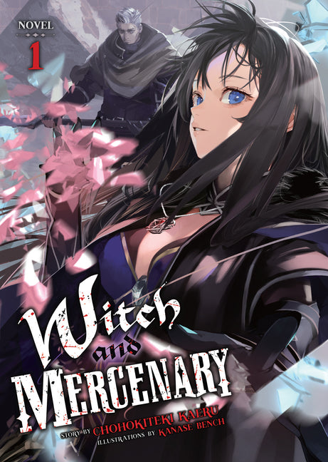Witch and Mercenary (Light Novel) Vol. 1 by Kaeru, Chohokiteki