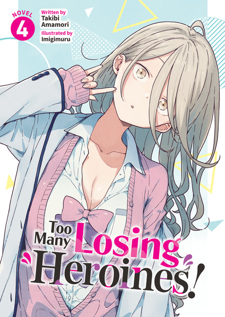 Too Many Losing Heroines! (Light Novel) Vol. 4 by Amamori, Takibi