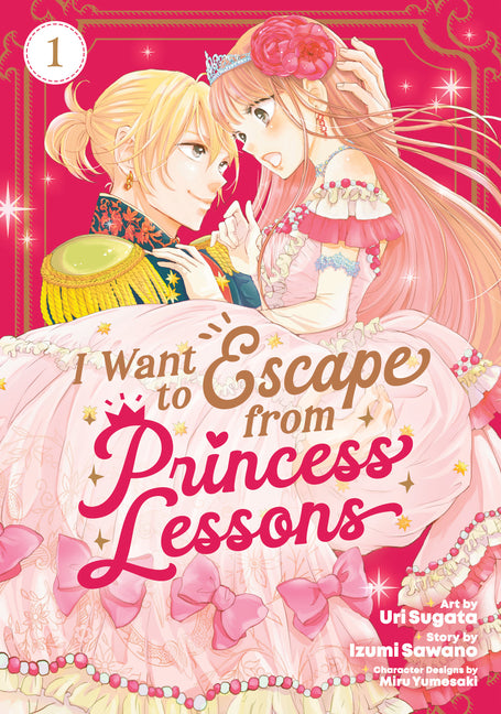 I Want to Escape from Princess Lessons (Manga) Vol. 1 by Sawano, Izumi