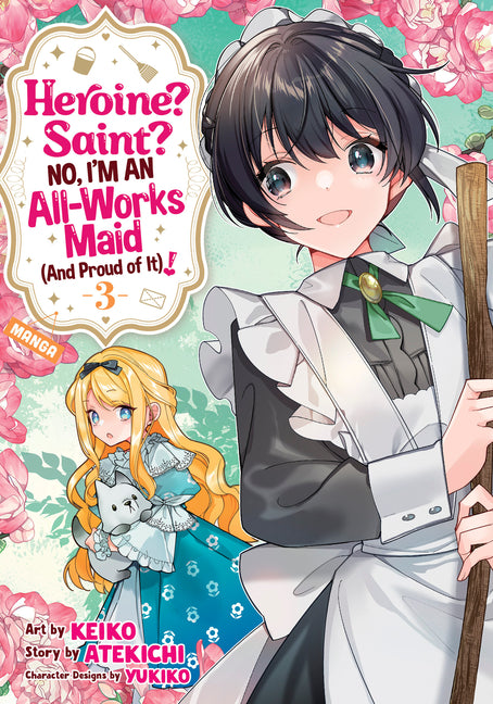 Heroine? Saint? No, I'm an All-Works Maid (and Proud of It)! (Manga) Vol. 3 by Atekichi