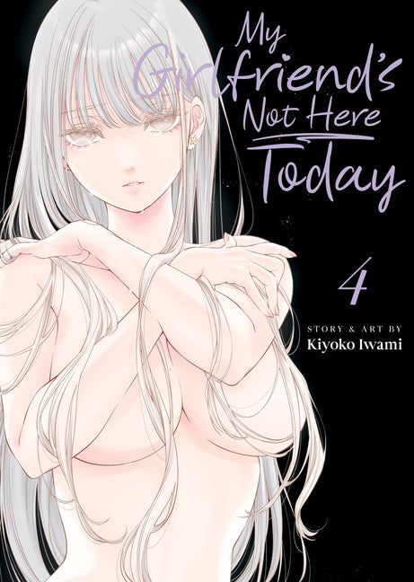 My Girlfriend's Not Here Today Vol. 4 by Iwami, Kiyoko
