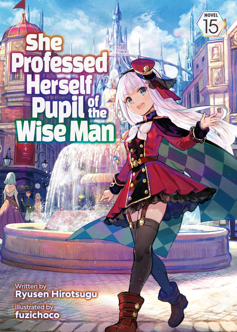 She Professed Herself Pupil of the Wise Man (Light Novel) Vol. 15 by Ryusen Hirotsugu