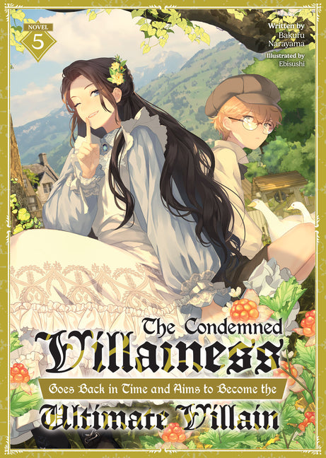 The Condemned Villainess Goes Back in Time and Aims to Become the Ultimate Villain (Light Novel) Vol. 5 by Narayama, Bakufu