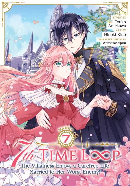 7th Time Loop: The Villainess Enjoys a Carefree Life Married to Her Worst Enemy! (Manga) Vol. 7 by Amekawa, Touko