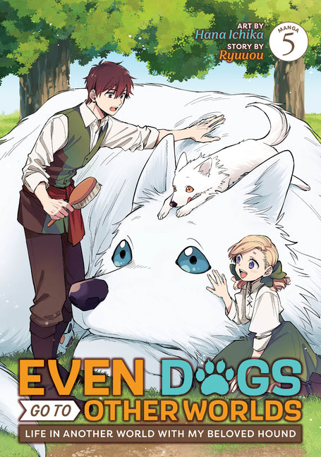 Even Dogs Go to Other Worlds: Life in Another World with My Beloved Hound (Manga) Vol. 5 by Ryuuou