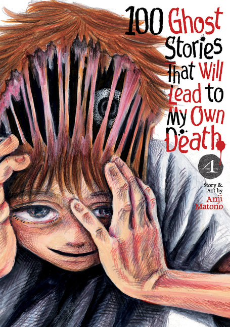 100 Ghost Stories That Will Lead to My Own Death Vol. 4 by Matono, Anji
