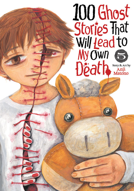 100 Ghost Stories That Will Lead to My Own Death Vol. 5 by Matono, Anji