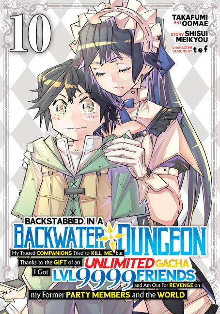 Backstabbed in a Backwater Dungeon: My Party Tried to Kill Me, But Thanks to an Infinite Gacha I Got LVL 9999 Friends and Am Out for Revenge (Manga) V by Meikyou, Shisui