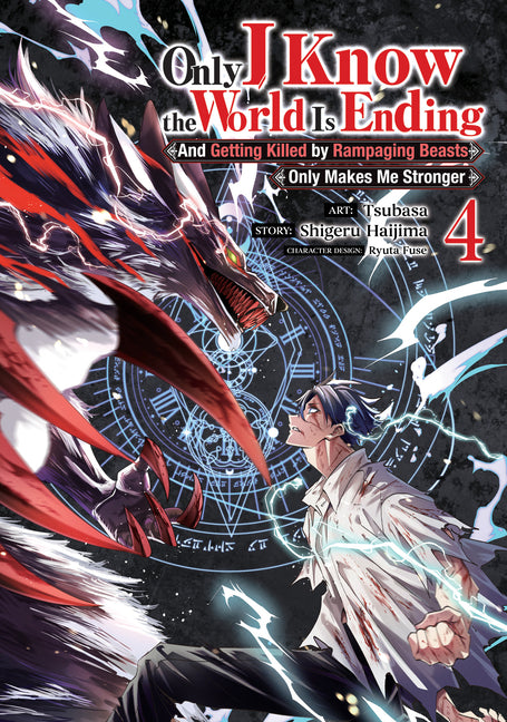 Only I Know the World Is Ending and Getting Killed by Rampaging Beasts Only Makes Me Stronger (Manga) Vol. 4 by Haijima, Shigeru