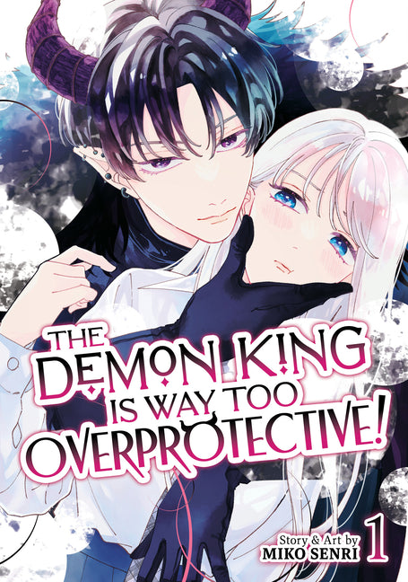 The Demon King Is Way Too Overprotective! Vol. 1 by Senri, Miko