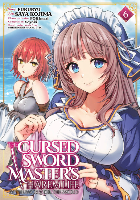 The Cursed Sword Master's Harem Life: By the Sword, for the Sword Vol. 6 by Fukuryu