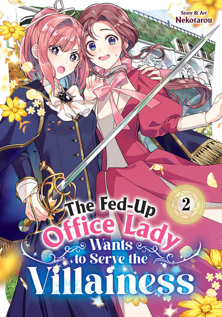 The Fed-Up Office Lady Wants to Serve the Villainess Vol. 2 by Nekotarou