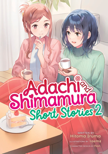 Adachi and Shimamura: Short Stories 2 (Light Novel) by Iruma, Hitoma