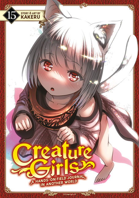 Creature Girls: A Hands-On Field Journal in Another World Vol. 15 by Kakeru