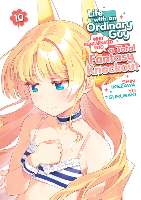 Life with an Ordinary Guy Who Reincarnated Into a Total Fantasy Knockout Vol. 10 by Tsurusaki, Yu