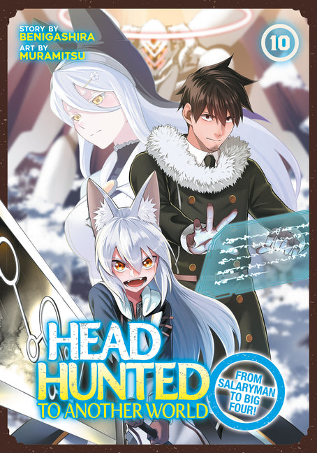 Headhunted to Another World: From Salaryman to Big Four! Vol. 10 by Benigashira