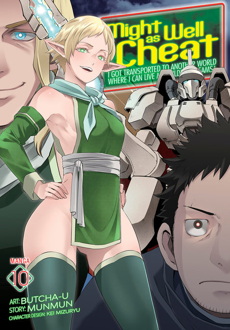 Might as Well Cheat: I Got Transported to Another World Where I Can Live My Wildest Dreams! (Manga) Vol. 10 by Munmun