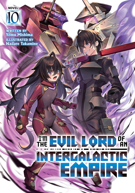 I'm the Evil Lord of an Intergalactic Empire! (Light Novel) Vol. 10 by Mishima, Yomu