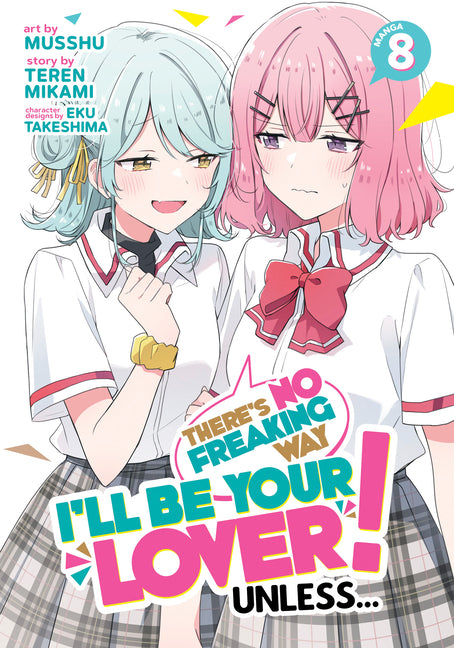 There's No Freaking Way I'll Be Your Lover! Unless... (Manga) Vol. 8 by Mikami, Teren