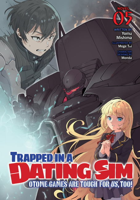 Trapped in a Dating Sim: Otome Games Are Tough for Us, Too! (Light Novel) Vol. 5 by Mishima, Yomu