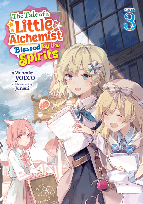 The Tale of a Little Alchemist Blessed by the Spirits (Light Novel) Vol. 3 by Yocco