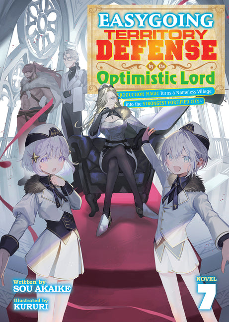 Easygoing Territory Defense by the Optimistic Lord: Production Magic Turns a Nameless Village Into the Strongest Fortified City (Light Novel) Vol. 7 by Akaike, Sou
