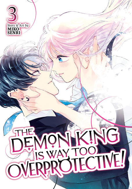 The Demon King Is Way Too Overprotective! Vol. 3 by Senri, Miko