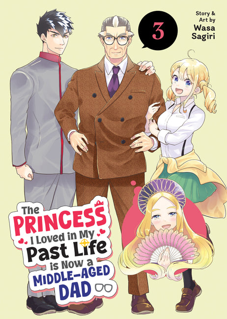 The Princess I Loved in My Past Life Is Now a Middle-Aged Dad Vol. 3 by Sagiri, Wasa