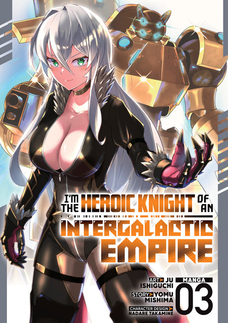 I'm the Heroic Knight of an Intergalactic Empire! (Manga) Vol. 3 by Mishima, Yomu