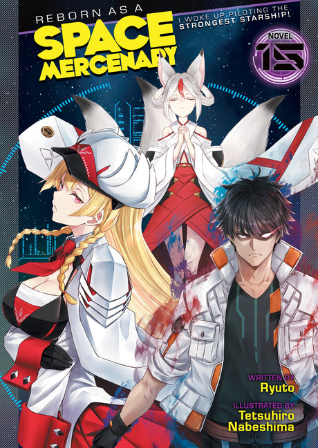 Reborn as a Space Mercenary: I Woke Up Piloting the Strongest Starship! (Light Novel) Vol. 15 by Ryuto