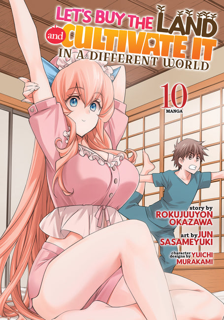 Let's Buy the Land and Cultivate It in a Different World (Manga) Vol. 10 by Okazawa, Rokujuuyon