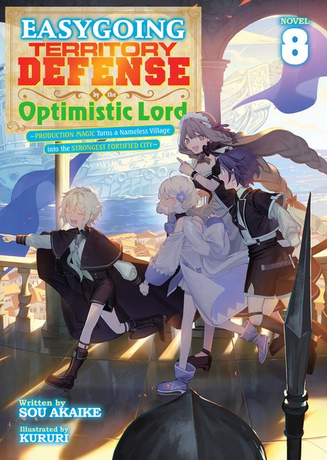 Easygoing Territory Defense by the Optimistic Lord: Production Magic Turns a Nameless Village Into the Strongest Fortified City (Light Novel) Vol. 8 by Akaike, Sou