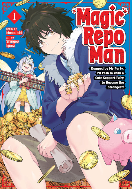 Magic Repo Man: Dumped by My Party, I'll Cash in with a Cute Support Fairy to Become the Strongest! Vol. 1 by Masakichi