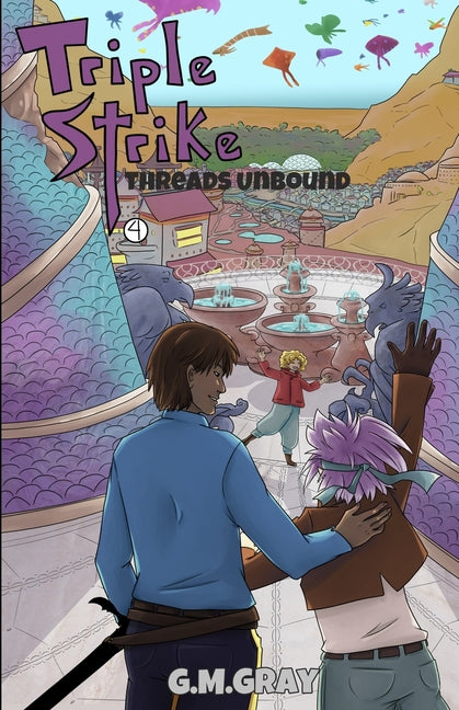 Triple Strike: Threads Unbound by Gray, G. M.